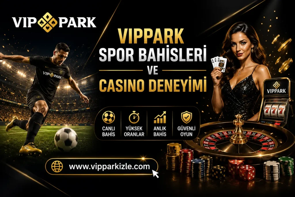 vippark spor bahisleri casino