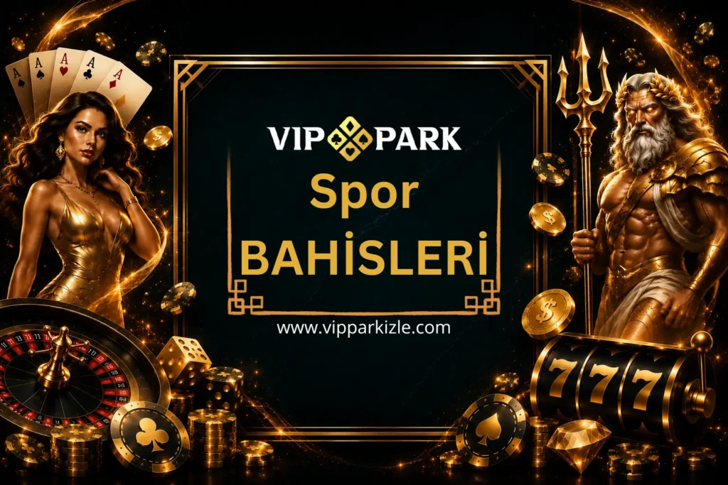 vippark spor bahisleri